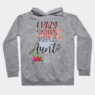 Crazy Sister Make The Best Aunt Groovy Gift Collection Fun Baby Costume Hoodie